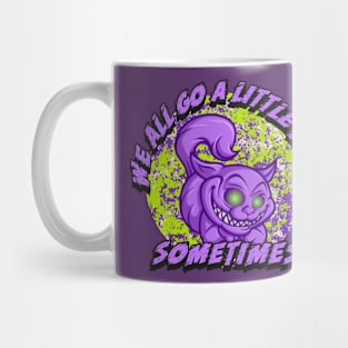 We All Go A Little Mad Sometimes Mug